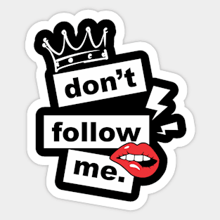 Don't Follow  Me Sticker